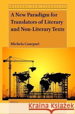 A New Paradigm for Translators of Literary and Non-Literary Texts Michela Canepari 9789004526198 Brill - książka