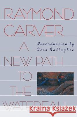 A New Path to the Waterfall Raymond Carver 9780871133748 Atlantic Monthly Press - książka