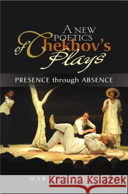 A New Poetics of Chekhov's Plays: Presence Through Absence Harai Golomb 9781845196240 Sussex Academic Press - książka