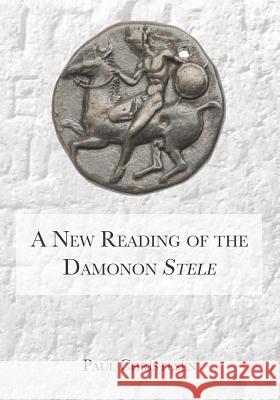 A New Reading of the Damonon Stele Paul Christesen 9781075570346 Independently Published - książka