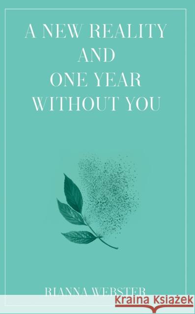 A New Reality and One Year Without You Rianna Webster 9781528946582 Austin Macauley Publishers - książka