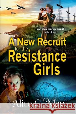 A New Recruit for the Resistance Girls Alice G. May 9781837035120 Boldwood Books Ltd - książka