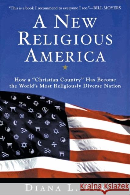 A New Religious America: How a Christian Country Has Become the World's Most Religiously Diverse Nation Eck, Diana L. 9780060621599 HarperOne - książka