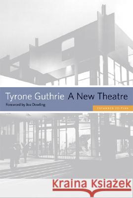 A New Theatre Tyrone Guthrie Joe Dowling 9780816653607 University of Minnesota Press - książka