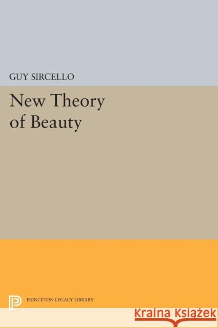 A New Theory of Beauty Guy Sircello 9780691617688 Princeton University Press - książka