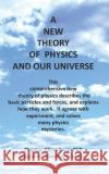 A New Theory of Physics and Our Universe Thomas Glenn Lang 9781979969871 Createspace Independent Publishing Platform