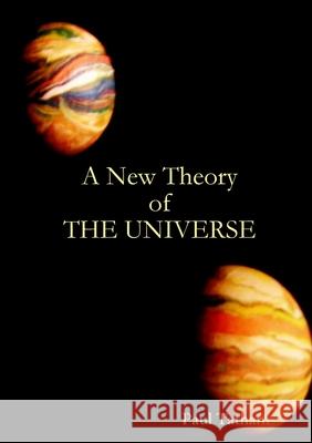 A New Theory of The Universe Paul Tatham 9781291372007 Lulu Press Inc - książka