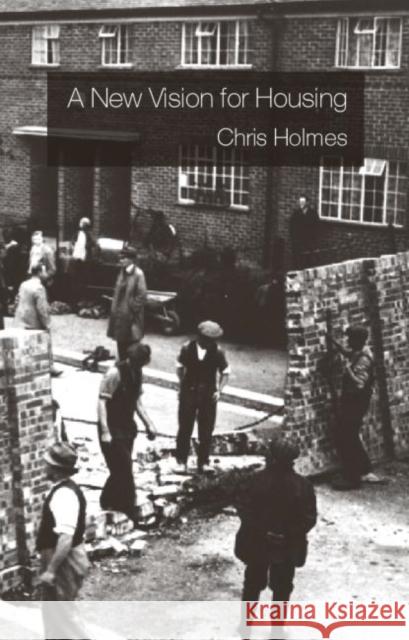 A New Vision for Housing Chris Holmes 9780415360807 Routledge - książka