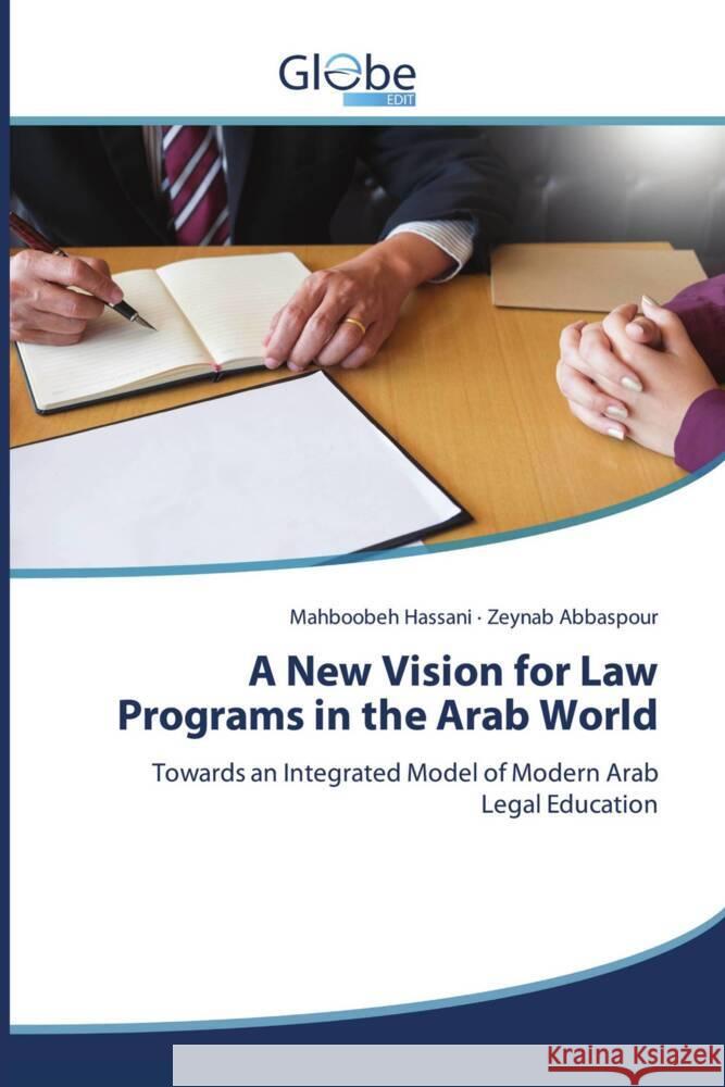 A New Vision for Law Programs in the Arab World Hassani, Mahboobeh, Abbaspour, Zeynab 9786209146220 GlobeEdit - książka
