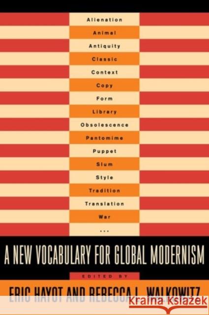 A New Vocabulary for Global Modernism Eric Hayot Rebecca L. Walkowitz 9780231165204 Columbia University Press - książka