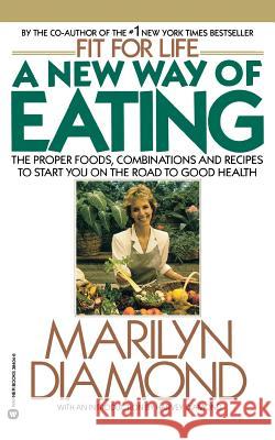 A New Way of Eating from the Fit for Life Kitchen Marilyn Diamond 9780446384049 Warner Books - książka