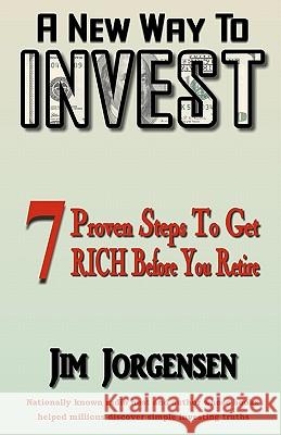 A New Way To INVEST Jorgensen, Jim 9781453659939 Createspace - książka