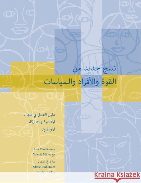 A New Weave of Power, People and Politics Arabic: The Action Guide for Advocacy and Citizen Participation Lisa Veneklasen Valerie Miller 9781788532181 Practical Action Publishing - książka