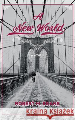 A New World Robert M Keane 9781532653735 Resource Publications (CA) - książka