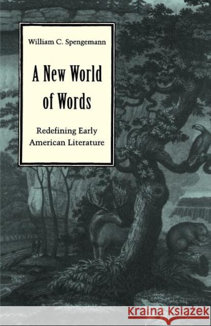 A New World of Words: Redefining Early American Literature Spengemann, William C. 9780300105636 Yale University Press - książka