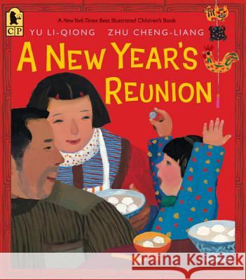 A New Year's Reunion Li Qiong Yu Zhu Chen Liang 9780763667481 Candlewick Press (MA) - książka