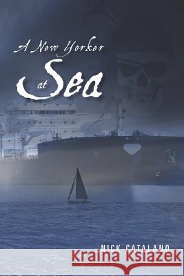 A New Yorker at Sea Nick Catalano 9780615556963 Aegeon Press - książka