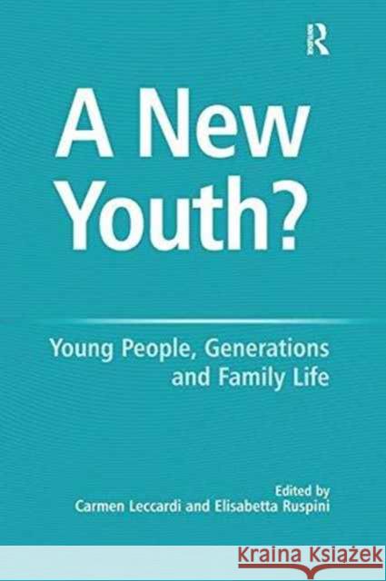 A New Youth?: Young People, Generations and Family Life Elisabetta Ruspini Carmen Leccardi  9781138253131 Routledge - książka