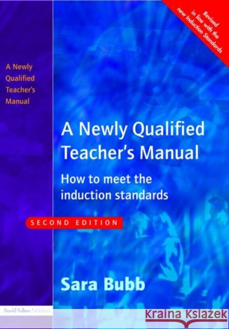 A Newly Qualified Teacher's Manual: How to Meet the Induction Standards Bubb, Sara 9781843120469 David Fulton Publishers, - książka