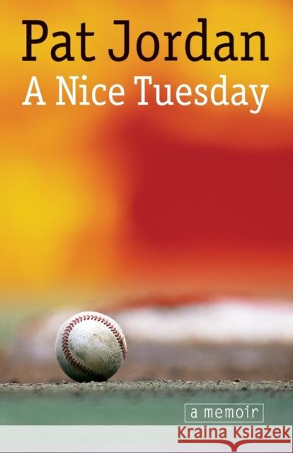 A Nice Tuesday Pat Jordan 9780803276253 University of Nebraska Press - książka