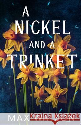 A Nickel and A Trinket Max Watson 9781955527002 Max Watson Books - książka