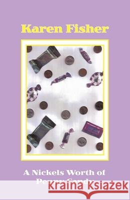 A Nickel's Worth of Penny Candy Karen Fisher   9781426968549 Trafford Publishing - książka