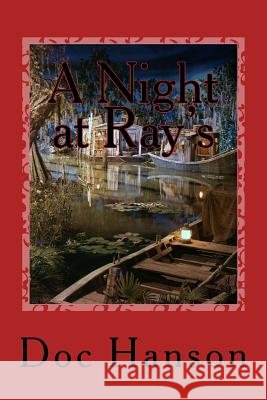 A Night at Ray's Doc Hanson 9781981200788 Createspace Independent Publishing Platform - książka