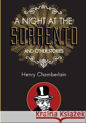 A Night at the Sorrento and Other Stories MR Henry P. Chamberlain 9781495932830 Createspace - książka