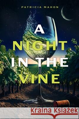 A Night in the Vine Patricia Mahon 9781837944484 Vanguard Press - książka