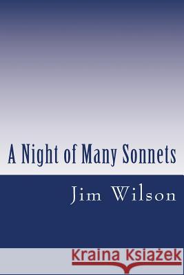 A Night of Many Sonnets Jim Wilson 9781494825256 Createspace - książka