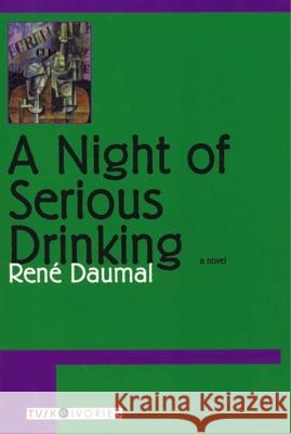 A Night of Serious Drinking Rene Daumal David Coward Edwin A. Lovatt 9781585673995 Overlook Press - książka
