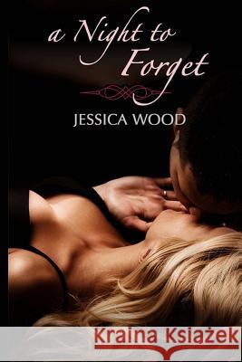 A Night to Forget Jessica Wood 9781490517834 Createspace - książka