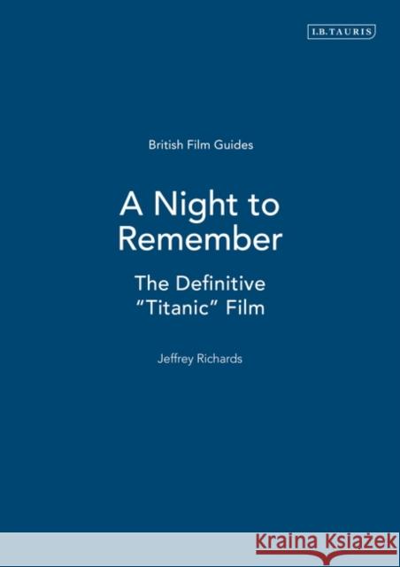 A Night to Remember: The Definitive Titanic Film Richards, Jeffrey 9781860648496  - książka