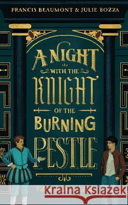 A Night with the Knight of the Burning Pestle: Full of Mirth and Delight Julie Bozza Francis Beaumont 9780995546523 Libratiger - książka