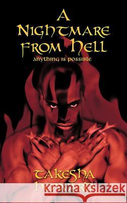 A Nightmare from Hell: Anything Is Possible Howard, Takesha 9781449093167 Authorhouse - książka