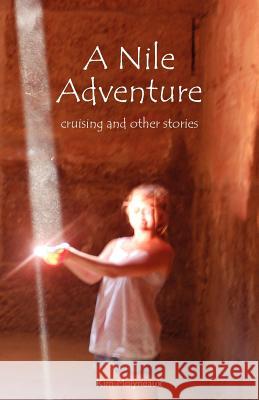 A Nile Adventure: cruising and other stories Molyneaux, Kim 9781466327108 Createspace - książka