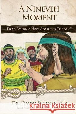 A Nineveh Moment: Does America Have Another Chance? David Paul Schnittger 9781081228811 Independently Published - książka