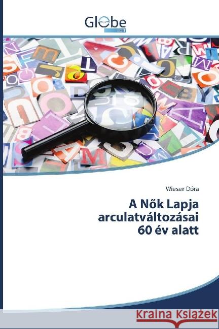 A Nök Lapja arculatváltozásai 60 év alatt Dóra, Wieser 9786202487191 GlobeEdit - książka