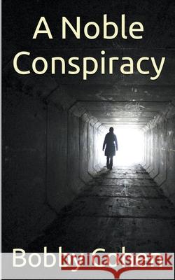 A Noble Conspiracy Bobby Cohen 9798201771973 Scarlet Leaf Publishing House - książka