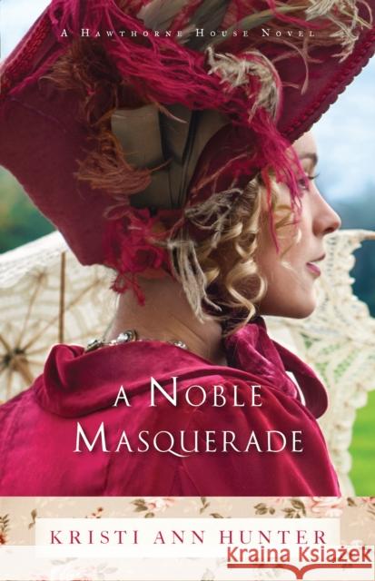 A Noble Masquerade Kristi Ann Hunter 9780764214325 Bethany House Publishers - książka