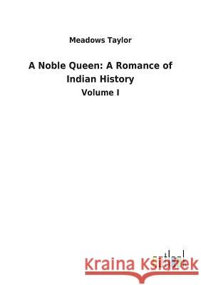 A Noble Queen: A Romance of Indian History Meadows Taylor 9783732627240 Salzwasser-Verlag Gmbh - książka