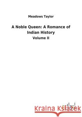A Noble Queen: A Romance of Indian History Meadows Taylor 9783732627264 Salzwasser-Verlag Gmbh - książka