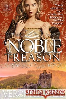 A Noble Treason Veronica Bale 9781540812452 Createspace Independent Publishing Platform - książka