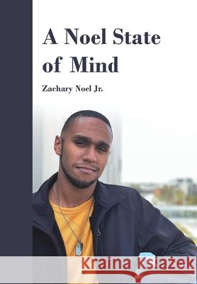 A Noel State of Mind Zachary Noel, Jr 9781669805885 Xlibris Us - książka