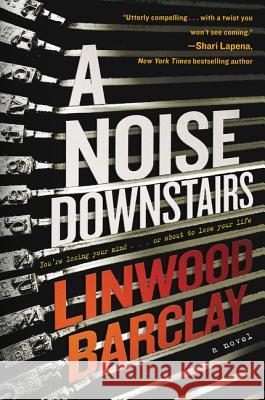 A Noise Downstairs Linwood Barclay 9780062678263 William Morrow & Company - książka