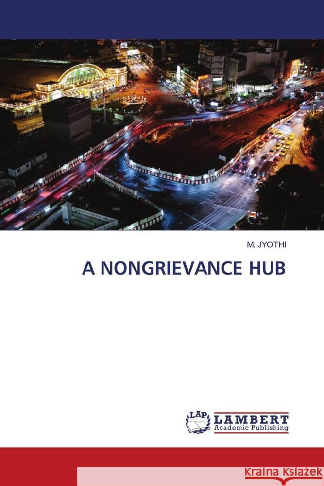 A Nongrievance Hub M. Jyothi 9786208427429 LAP Lambert Academic Publishing - książka