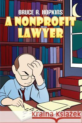 A Nonprofit Lawyer Bruce R. Hopkins 9781480952201 Dorrance Publishing Co. - książka