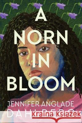 A Norn in Bloom Jennifer Anglade Dahlberg   9781773421292 Jennifer Anglade Dahlberg - książka