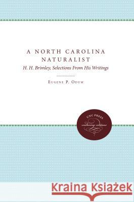 A North Carolina Naturalist: H. H. Brimley, Selections From His Writings Odum, Eugene P. 9780807879337 The University of North Carolina Press - książka