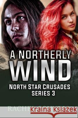 A Northerly Wind: North Star Crusades series book 3 Rachel Connell 9781091292086 Independently Published - książka